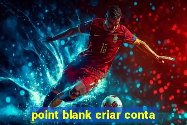 point blank criar conta