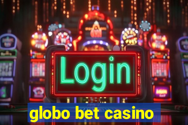 globo bet casino