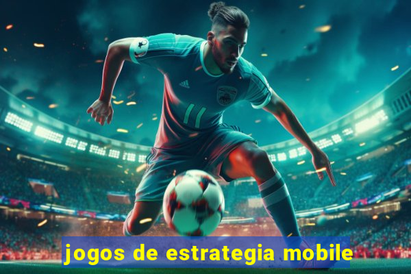 jogos de estrategia mobile