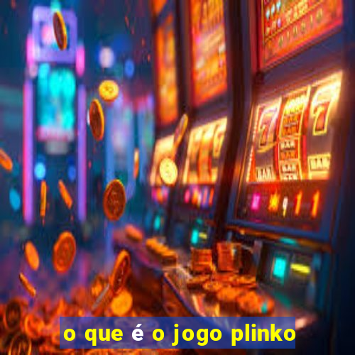 o que é o jogo plinko