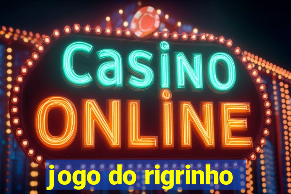 jogo do rigrinho