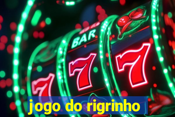 jogo do rigrinho