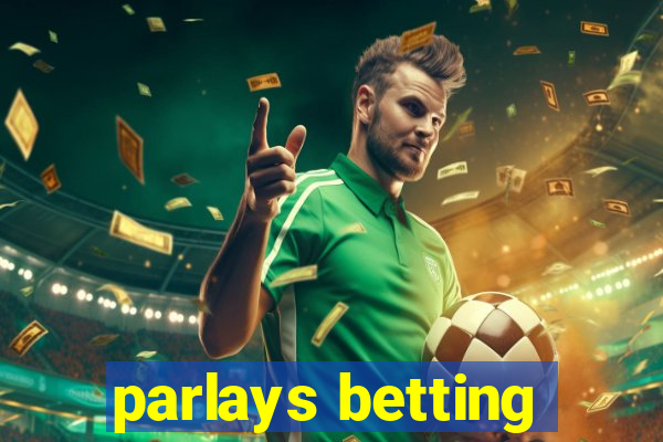 parlays betting