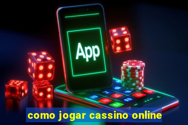 como jogar cassino online