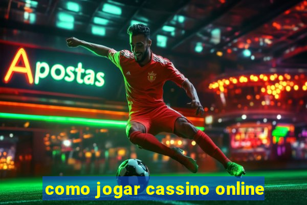 como jogar cassino online