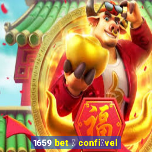 1659 bet 茅 confi谩vel