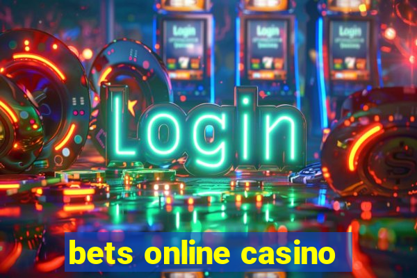 bets online casino