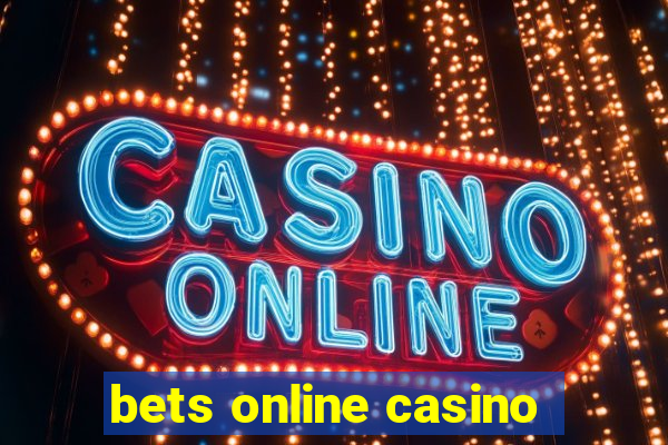 bets online casino