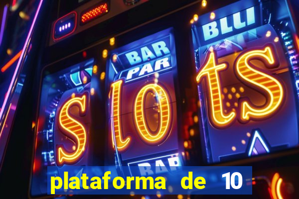 plataforma de 10 reais cassino