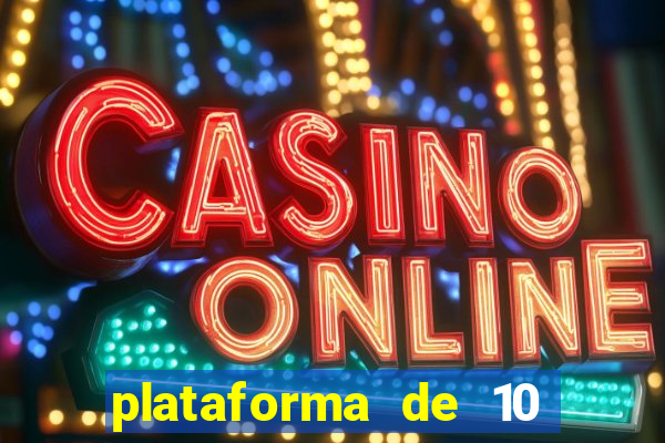 plataforma de 10 reais cassino