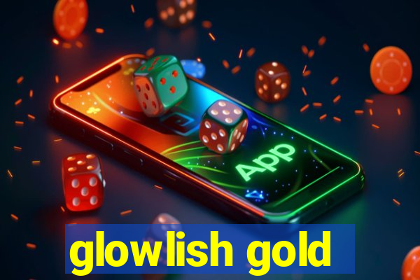 glowlish gold