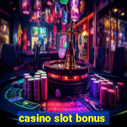 casino slot bonus