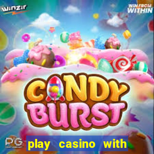 play casino with real money