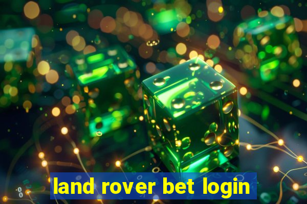 land rover bet login