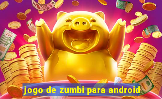 jogo de zumbi para android