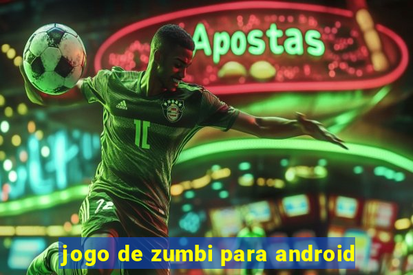 jogo de zumbi para android