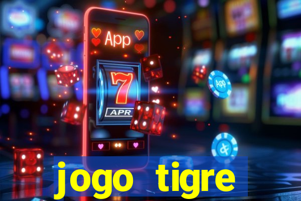 jogo tigre plataforma nova