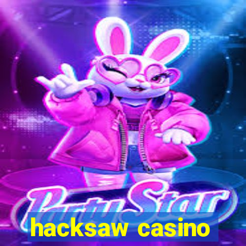 hacksaw casino