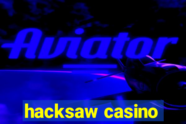 hacksaw casino