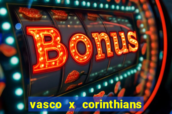 vasco x corinthians primeiro turno