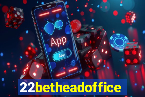 22betheadoffice