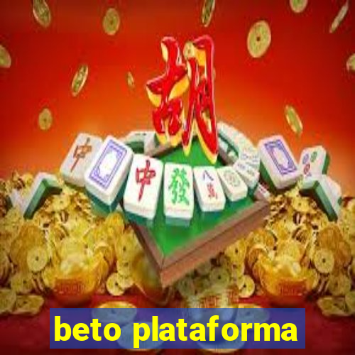 beto plataforma