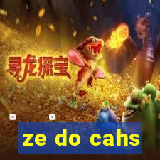 ze do cahs