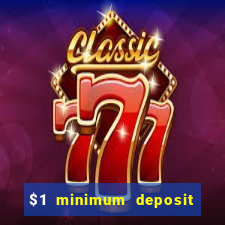 $1 minimum deposit online casino usa