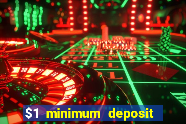 $1 minimum deposit online casino usa