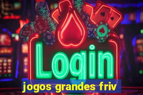 jogos grandes friv