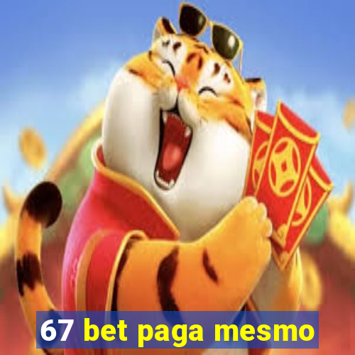 67 bet paga mesmo