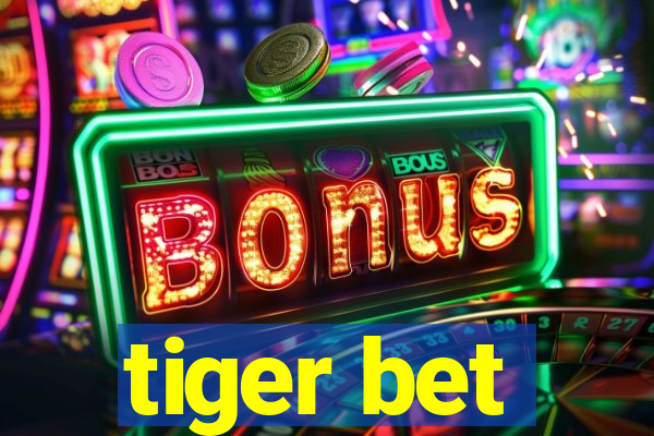 tiger bet