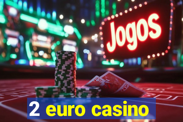 2 euro casino