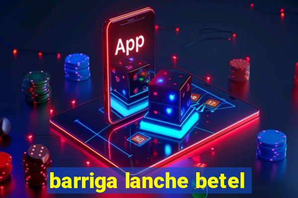 barriga lanche betel