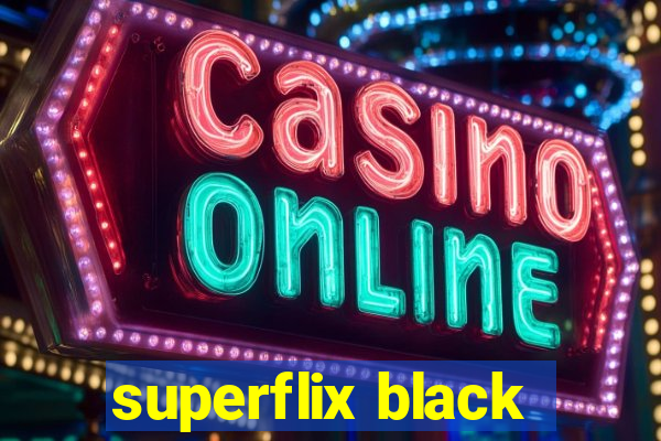 superflix black