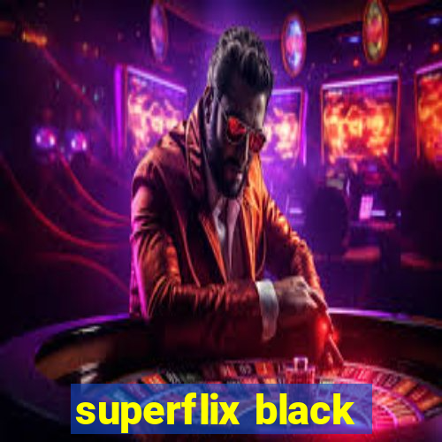 superflix black