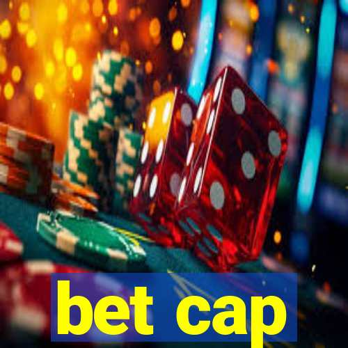 bet cap