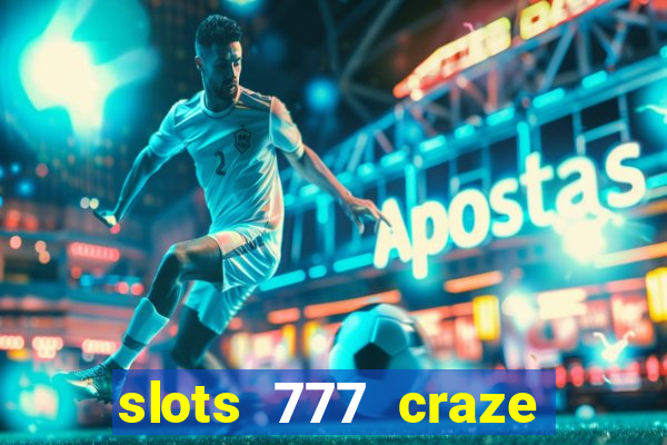 slots 777 craze big win