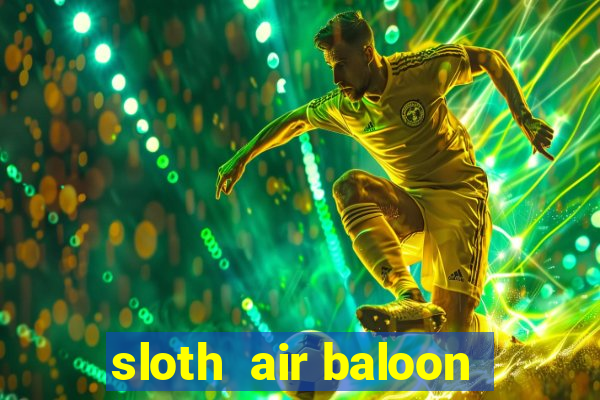 sloth  air baloon