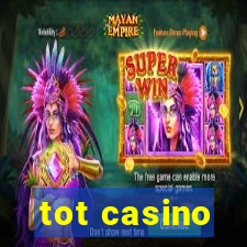 tot casino