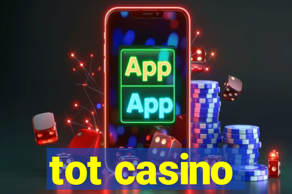 tot casino