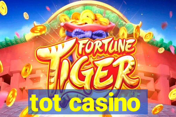 tot casino