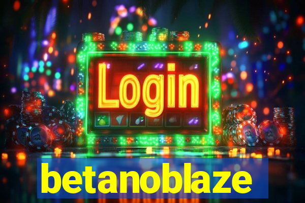 betanoblaze