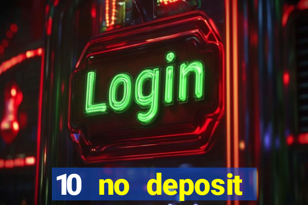 10 no deposit mobile casino