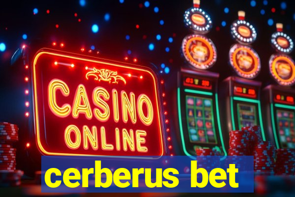 cerberus bet