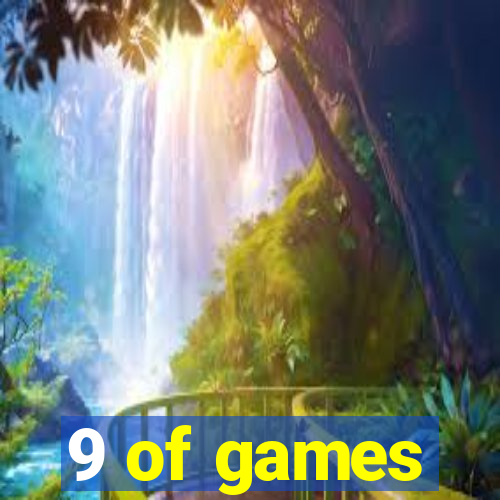 9 of games