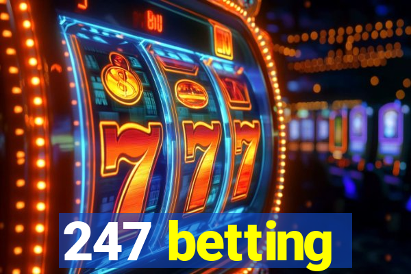 247 betting