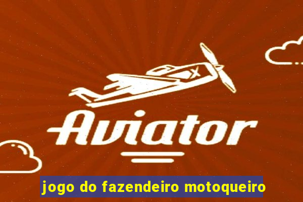 jogo do fazendeiro motoqueiro