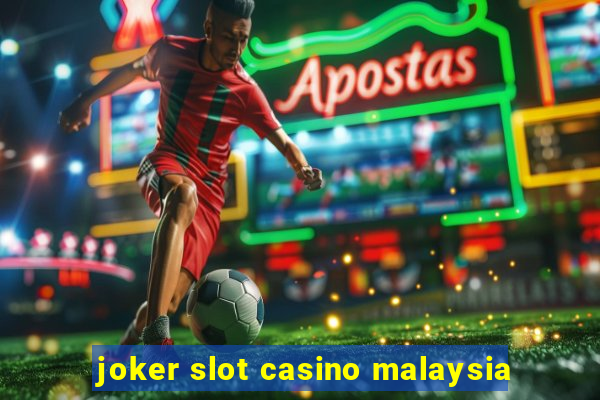 joker slot casino malaysia