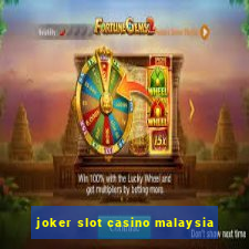 joker slot casino malaysia